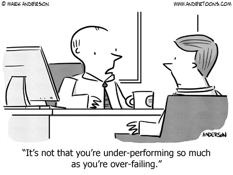 Two men talking in office. "It's not that you're under-performing so much as you're over-failing."